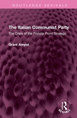 The Italian Communist Party - Grant Amyot