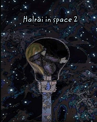 Halrai in space 2 -  Halrai