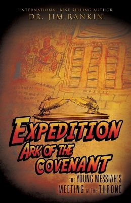 Expedition Ark of the Covenant - Dr Jim Rankin