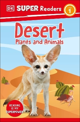 DK Super Readers Level 1 Desert Plants and Animals -  Dk