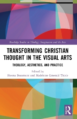 Transforming Christian Thought in the Visual Arts - 