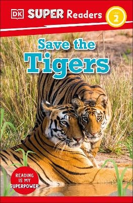 DK Super Readers Level 2 Save the Tigers -  Dk