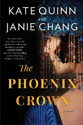 The Phoenix Crown - Kate Quinn, Janie Chang