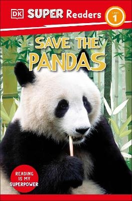 DK Super Readers Level 1 Save the Pandas -  Dk