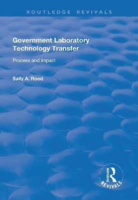 Government Laboratory Technology Transfer: Process and Impact - Sally Rood