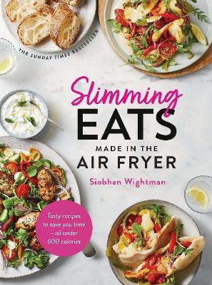 Slimming Eats Made in the Air Fryer - Siobhan Wightman