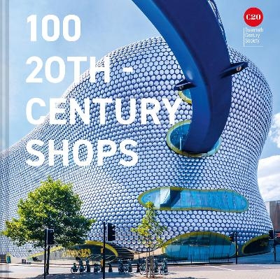 100 20th-Century Shops - Twentieth Century Twentieth Century Society