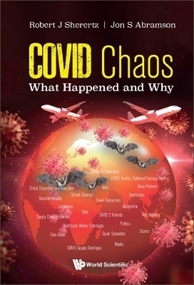 Covid Chaos: What Happened And Why - Robert J Sherertz, Jon Stuart Abramson