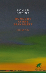 Hundert Jahre Blindheit - Roman Rozina