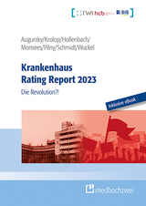 Krankenhaus Rating Report 2023 - Boris Augurzky, Sebastian Krolop, Johannes Hollenbach, Daniel Monsees, Adam Pilny, Christoph M. Schmidt, Christiane Wuckel