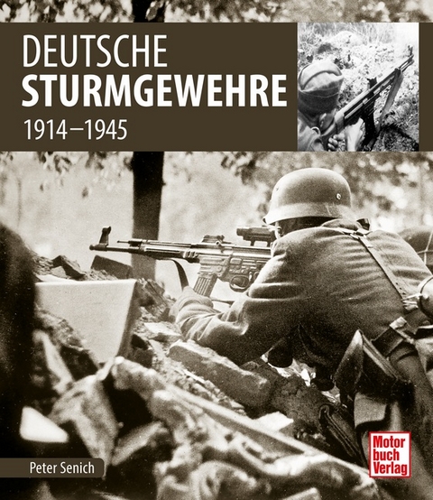 Deutsche Sturmgewehre - Peter Senich
