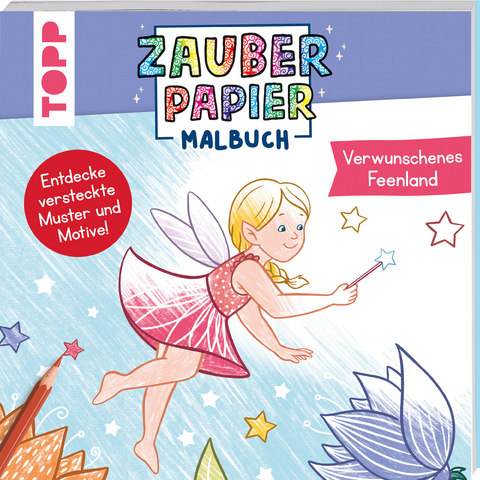 Zauberpapier Malbuch Verwunschenes Feenland - Marie Zippel