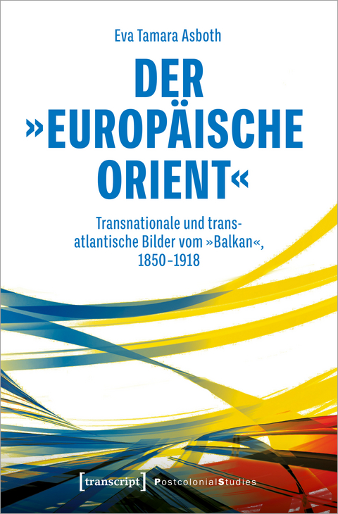 Der »europäische Orient« - Eva Tamara Asboth