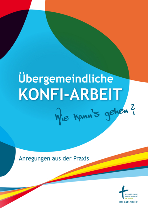 Übergemeindliche Konfi-Arbeit – Wie kann‘s gehen? - Ekkehard Stier