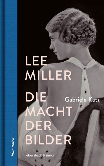 Lee Miller - Gabriele Katz