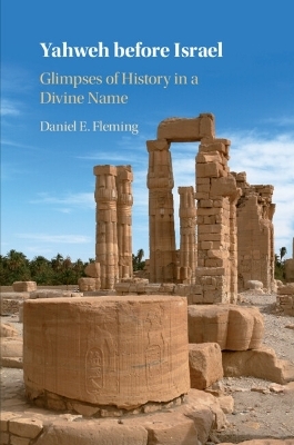 Yahweh before Israel - Daniel E. Fleming