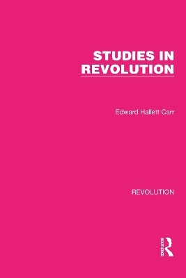 Studies in Revolution - Edward Hallett Carr