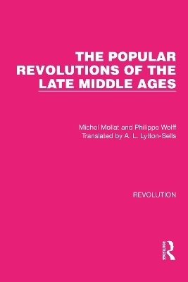 The Popular Revolutions of the Late Middle Ages - Michel Mollat, Philippe Wolff