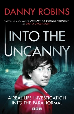 Into the Uncanny - Danny Robins