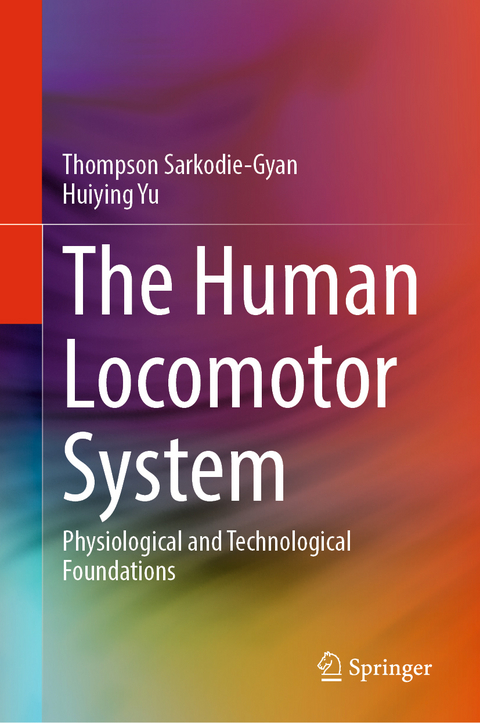 The Human Locomotor System - Thompson Sarkodie-Gyan, Huiying Yu