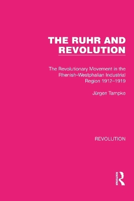 The Ruhr and Revolution - Jürgen Tampke
