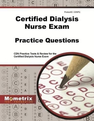 Certified Dialysis Nurse Exam Practice Questions - 