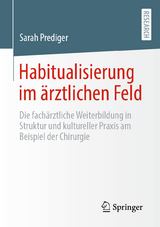 Habitualisierung im ärztlichen Feld - Sarah Prediger