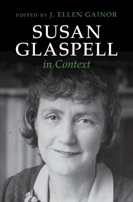 Susan Glaspell in Context - 