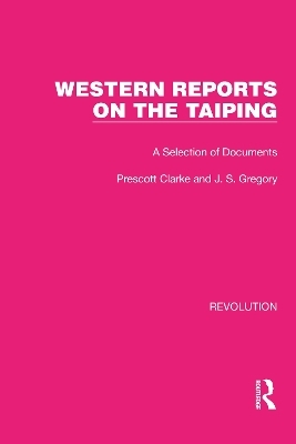 Western Reports on the Taiping - Prescott Clarke, J.S. Gregory