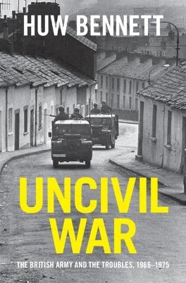 Uncivil War - Huw Bennett