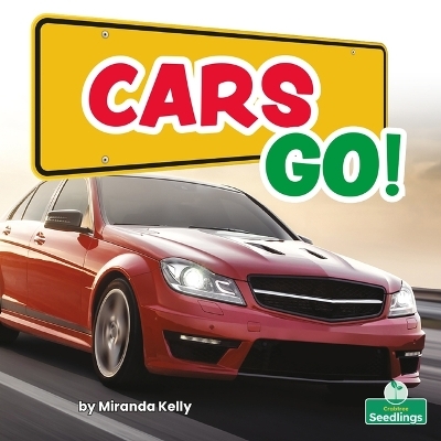 Cars Go! - Miranda Kelly