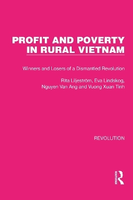 Profit and Poverty in Rural Vietnam - Rita Liljeström, Eva Lindskog, Nguyen Van Ang, Vuong Xuan Tinh