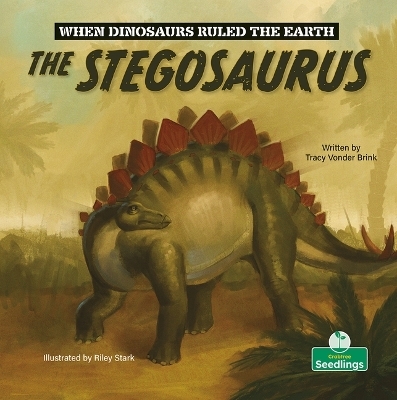 The Stegosaurus - Tracy Vonder Brink