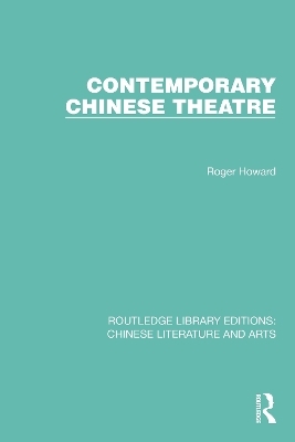Contemporary Chinese Theatre - Roger Howard