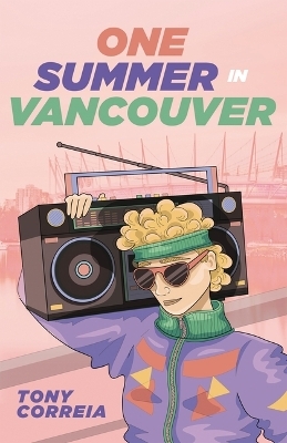 One Summer in Vancouver - Tony Correia