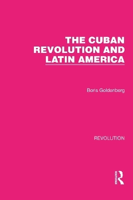 The Cuban Revolution and Latin America - Boris Goldenberg