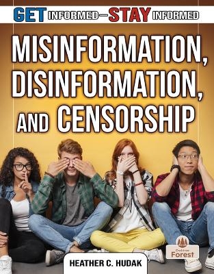 Misinformation, Disinformation, and Censorship - Heather C Hudak