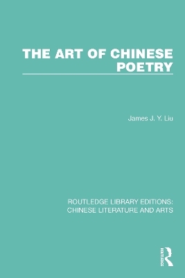 The Art of Chinese Poetry - James J.Y. Liu