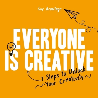 Everyone is Creative - Guy Armitage