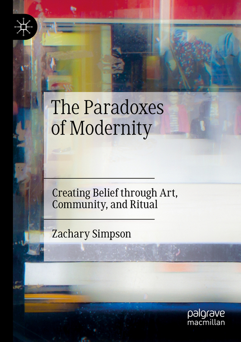 The Paradoxes of Modernity - Zachary Simpson