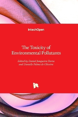 The Toxicity of Environmental Pollutants - 