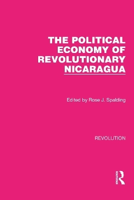 The Political Economy of Revolutionary Nicaragua - 