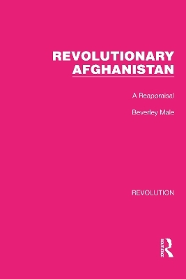 Revolutionary Afghanistan - Beverley Male