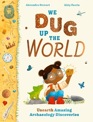 We Dug Up the World - Alexandra Stewart