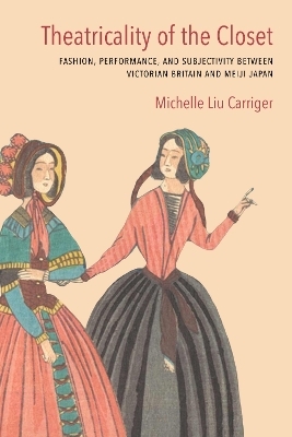 Theatricality of the Closet - Michelle Liu Carriger