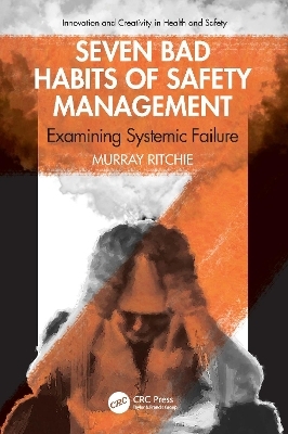 Seven Bad Habits of Safety Management - Murray Ritchie