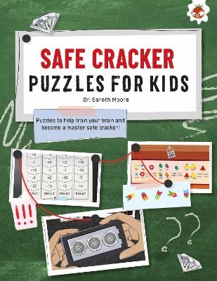 SAFE CRACKER PUZZLES FOR KIDS PUZZLES FOR KIDS - Dr. Gareth Moore