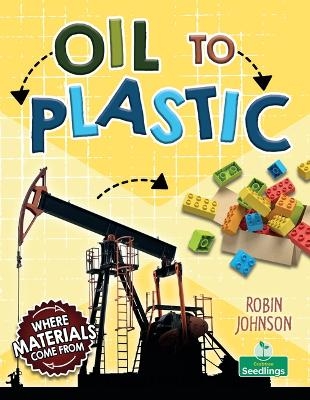 Oil to Plastic - Robin Johnson