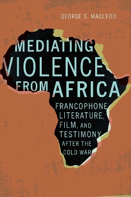 Mediating Violence from Africa - George MacLeod