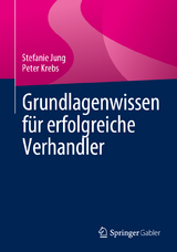 Grundlagenwissen für erfolgreiche Verhandler - Stefanie Jung, Peter Krebs